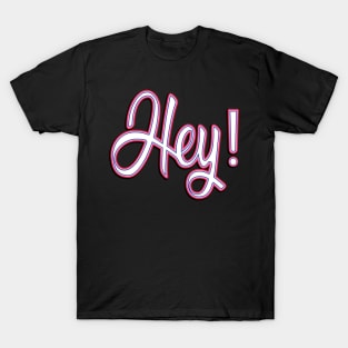 Hey! you T-Shirt